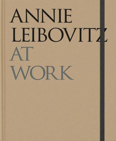 Annie Leibovitz at Work - Phaidon Press