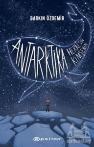 Antarktika Herkesin Kimsenin - Epsilon Yayınevi