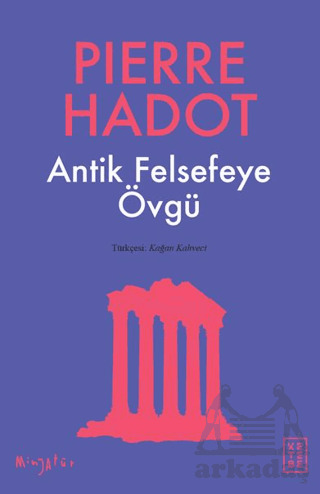 Antik Felsefeye Övgü - Ketebe Yayınları