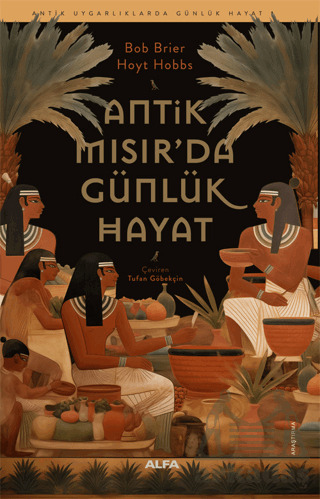 Antik Mısır’Da Günlük Hayat - 1