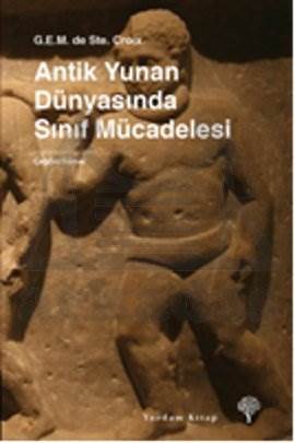 Antik Yunan Dünyasinda Sınıf Mücadelesi; Arkaik Çağdan Arap Fetihlerine - Yordam Kitap