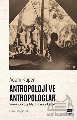 Antropoloji Ve Antropologlar - Koyu Siyah Kitap