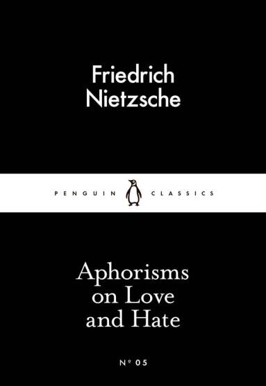 Aphorisms on Love and Hate - Penguin Little Black Classics - Penguin Classics UK
