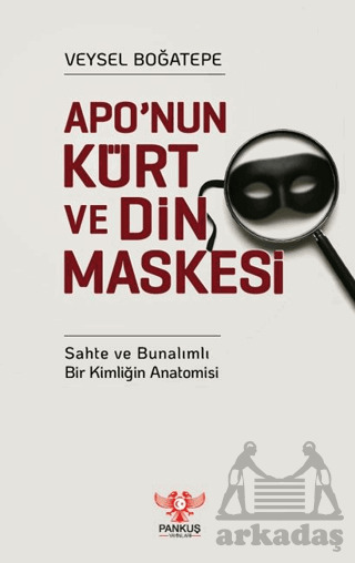 Apo’Nun Kürt Ve Din Maskesi - Pankuş Yayınları