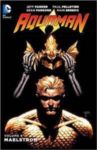 Aquaman Vol. 6: Maelstrom - DC Comics USA