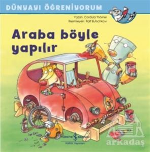 Araba Böyle Yapılır - Dünyayı Öğreniyorum - 1