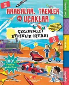 Arabalar, Trenler Ve Uçaklar - Çıkartmalı Etkinlik Kitabı 2 - Sabri Ülker Vakfı Yayınları