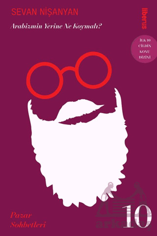 Arabizmin Yerine Ne Koymalı? & Pazar Sohbetleri – 10 - Liberus Yayınları