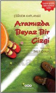 Aramızda Beyaz Bir Çizgi; Daha Güzel Bir Dünya İçin Dizisi - Yapı Kredi Yayınları