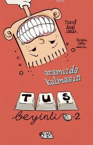 Aramızda Kalmasın; Tuş Beyinli Serisi - 2 - Nesil Yayınları