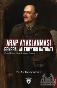 Arap Ayaklanması General Allenby’Nin Hatıratı - Dorlion Yayınevi