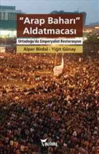 Arap Baharı Aldatmacası; Ortadoğuda Emperyalist Restorasyon - 1