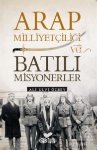 Arap Milliyetçiliği Ve Batılı Misyonerler - 1