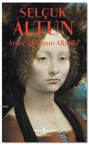Ardıç Ağacının Altında - İş Bankası Kültür Yayınları