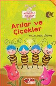 Arılar Ve Çiçekler (Miniklere Öyküler) - Çilek Kitaplar