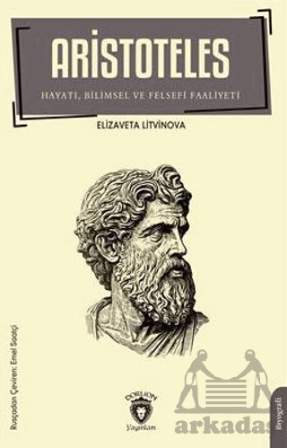 Aristoteles - Hayatı Bilimsel Ve Felsefi Faaliyeti - Dorlion Yayınları
