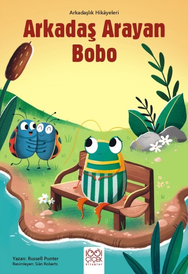 Arkadaş Arayan Bobo - Arkadaşlık Hikayeleri - 1001 Çiçek Kitaplar