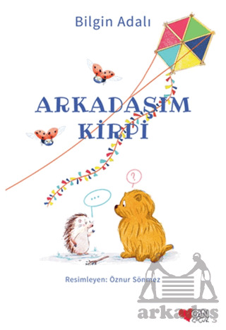 Arkadaşım Kirpi - Can Çocuk Yayınları