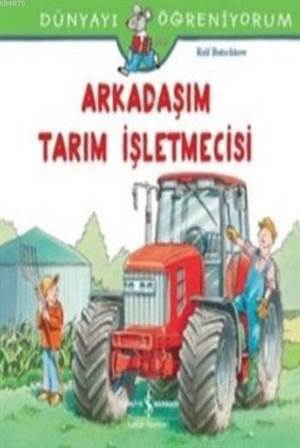 Arkadaşım Tarım İşletmecisi Dünyayı Öğreniyorum - 1