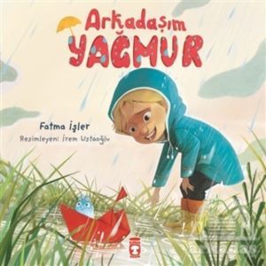Arkadaşım Yağmur - Timaş Çocuk