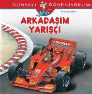 Arkadaşım Yarışçı; Dünyayı Öğreniyorum - 1