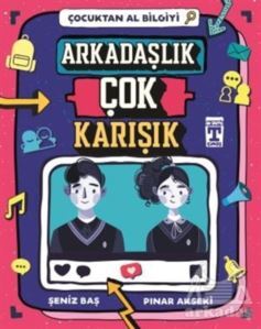 Arkadaşlık Çok Karışık - Çocuktan Al Bilgiyi - 1