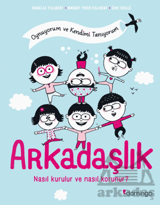 Arkadaşlık: Nasıl Kurulur Ve Nasıl Korunur? - 1