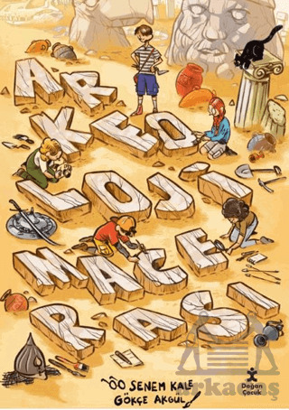 Arkeoloji Macerası - Doğan Çocuk