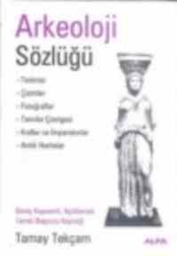 Arkeoloji Sözlüğü - Alfa Yayınları