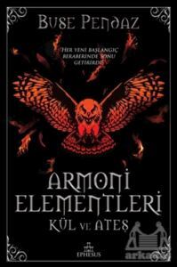 Armoni Elementleri: Kül ve Ateş (Ciltli) - Ephesus Yayınları