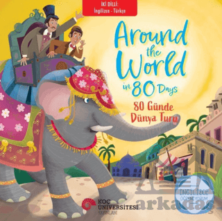 Around The World İn 80 Days – 80 Günde Dünya Turu - Koç Üniversitesi Yayınları