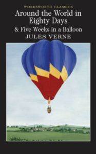 Around the World in 80 Days / Five Weeks in a Balloon - Wordsworth