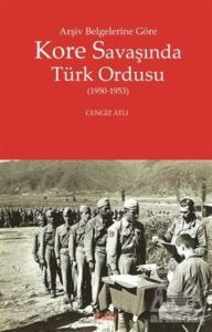 Arşiv Belgelerine Göre Kore Savaşında Türk Ordusu - Kitabevi Yayınları