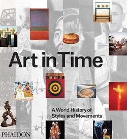 Art in Time: A World History of Styles and Movements - Phaidon Press