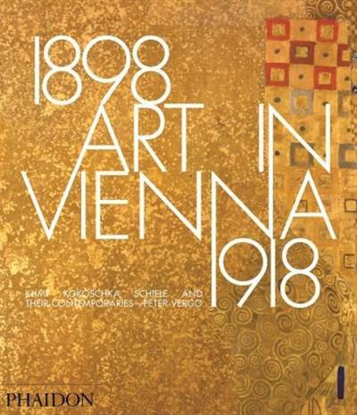 Art İn Vienna 1898-1918 - Phaidon Press