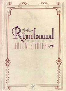 Arthur Rimbaud; Bütün Şiirleri - Varlık Yayınları