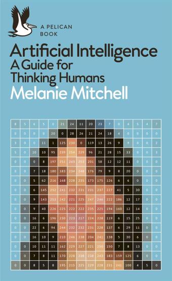 Artificial Intelligence A Guide for Thinking Humans - Pelican Books - Pelican Books