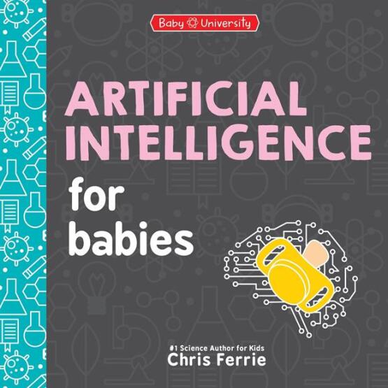 Artificial Intelligence for Babies - Baby University - Sourcebooks