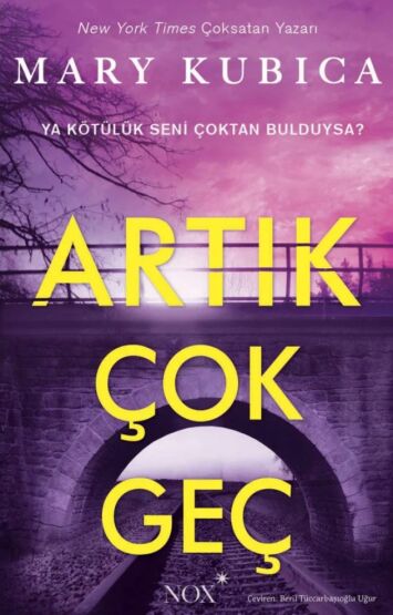 Artık Çok Geç - Nox Yayınları