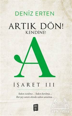 Artık Dön! Kendine! - A İşaret 3 - Mona Kitap