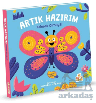 Artık Hazırım! Kelebek Olmaya (Oyunlu Kitap) - 1
