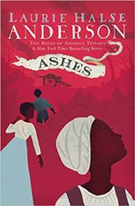 Ashes (The Seeds Of America Trilogy) - Atheneum
