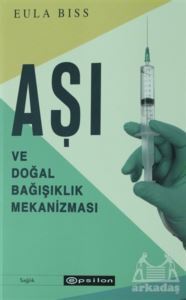 Aşı Ve Doğal Bağışıklık Mekanizması - Epsilon Yayınevi
