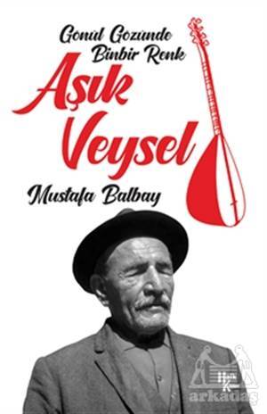 Aşık Veysel - Gönül Gözünde Binbir Renk - Halk Kitabevi