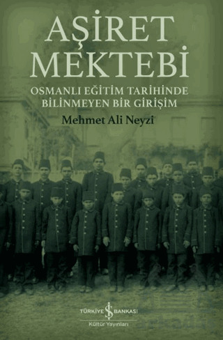Aşiret Mektebi - İş Bankası Kültür Yayınları