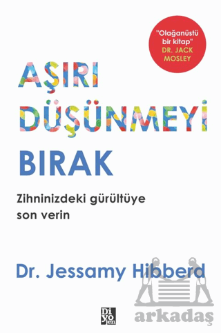 Aşırı Düşünmeyi Bırak - Diyojen Yayıncılık