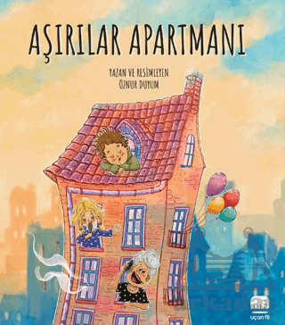 Aşırılar Apartmanı - Uçan Fil Yayınları