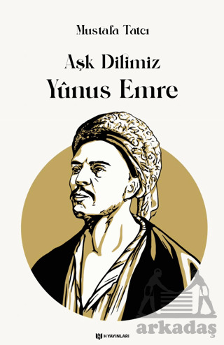 Aşk Dilimiz Yunus Emre - H Yayınları