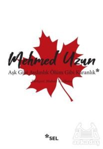 Aşk Gibi Aydınlık Ölüm Gibi Karanlık - Sel Yayıncılık