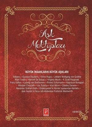 Aşk Mektupları; Büyük İnsanların Büyük Aşkları - Pena Yayınları